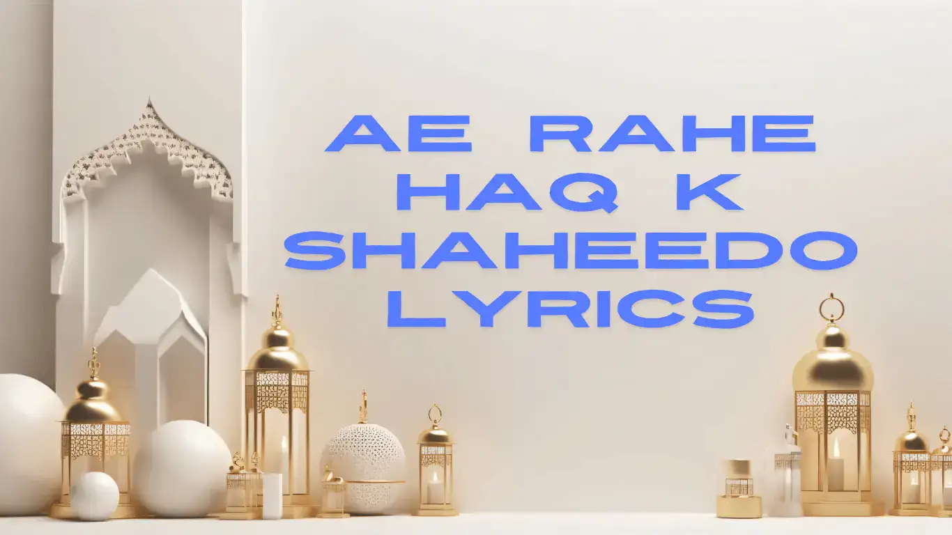 ae rahe haq k shaheedo lyrics