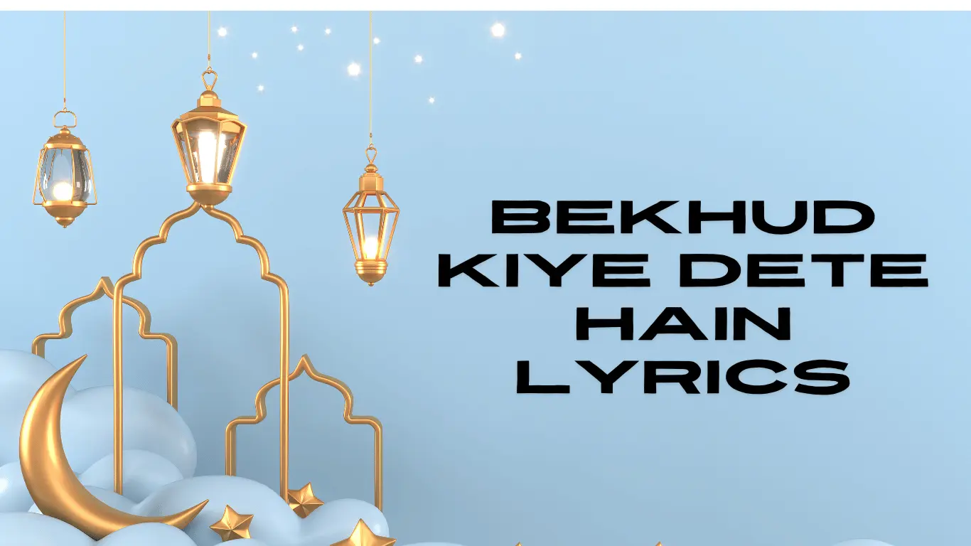 bekhud kiye dete hain lyrics​