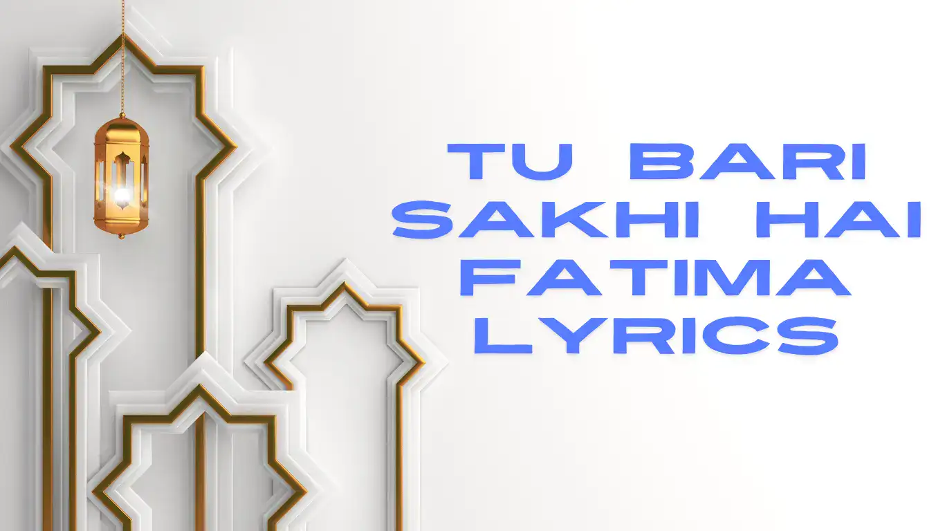 tu bari sakhi hai fatima