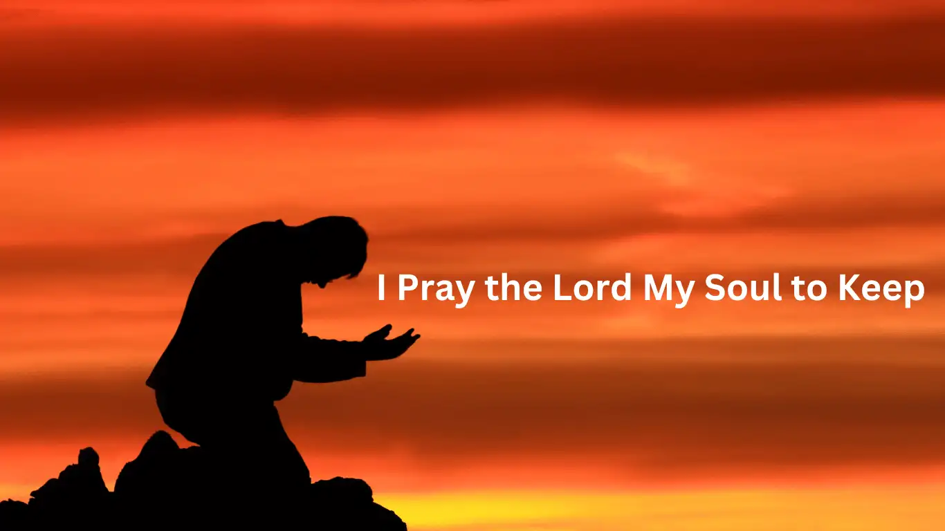 i pray the lord my soul to keep